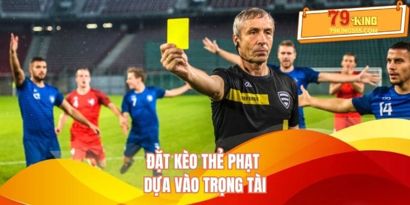 Đặt kèo thẻ phạt thông minh dựa vào trọng tài Đặt kèo thẻ phạt thông minh dựa vào trọng tài