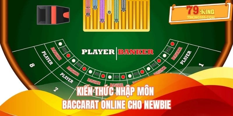 Kiến thức nhập cuộc Baccarat cho newbie