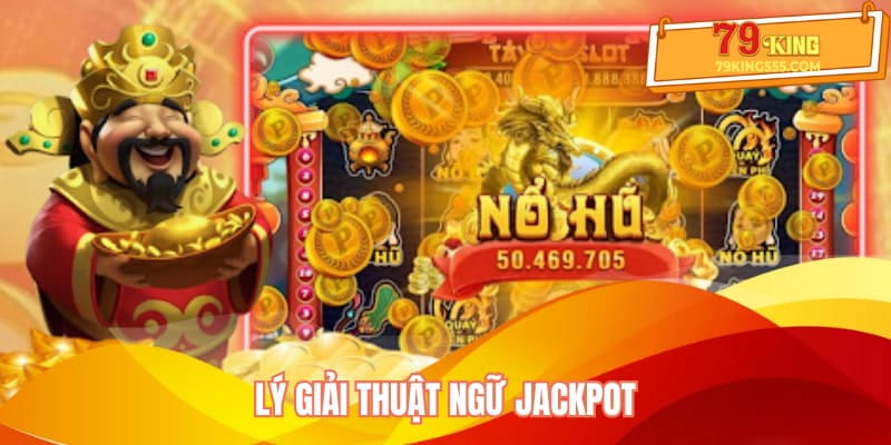 Lý giải thuật ngữ Jackpot