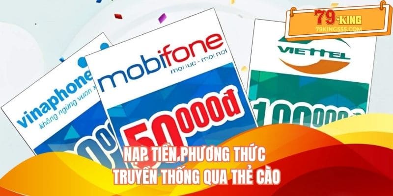 Nạp tiền 79KING bằng phương thức thẻ cào truyền thống Nạp tiền 79KING bằng phương thức thẻ cào truyền thống