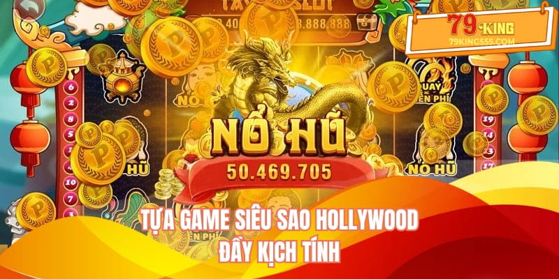 Tựa game siêu sao Hollywood đầy kịch tính